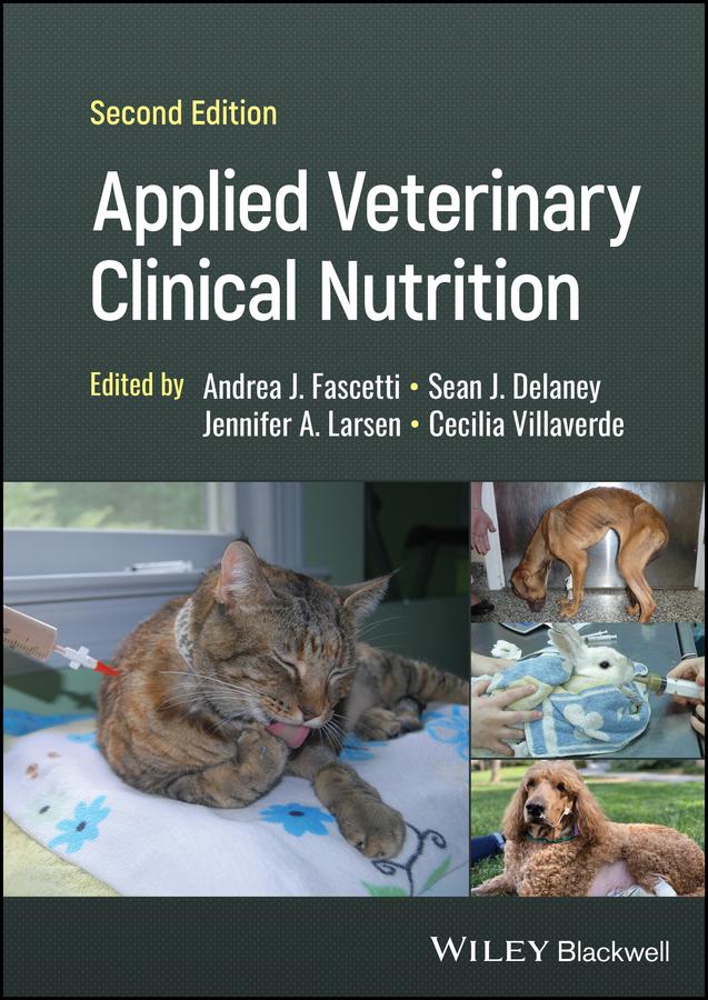 Applied Veterinary Clinical Nutrition by Andrea J. Fascetti, Cecilia Villaverde, Jennifer A. Larsen, Sean J. Delaney