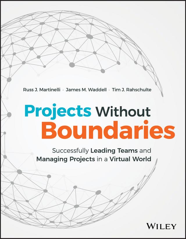 Projects Without Boundaries by James M. Waddell, Russ J. Martinelli, Tim J. Rahschulte