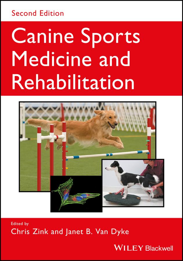 Canine Sports Medicine and Rehabilitation by Chris Zink, Janet B. Van Dyke