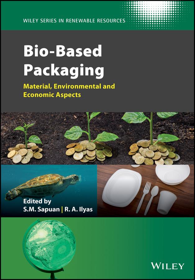 Bio-Based Packaging by Christian V. Stevens, Rushdan Ahmad Ilyas, Salit Mohd Sapuan