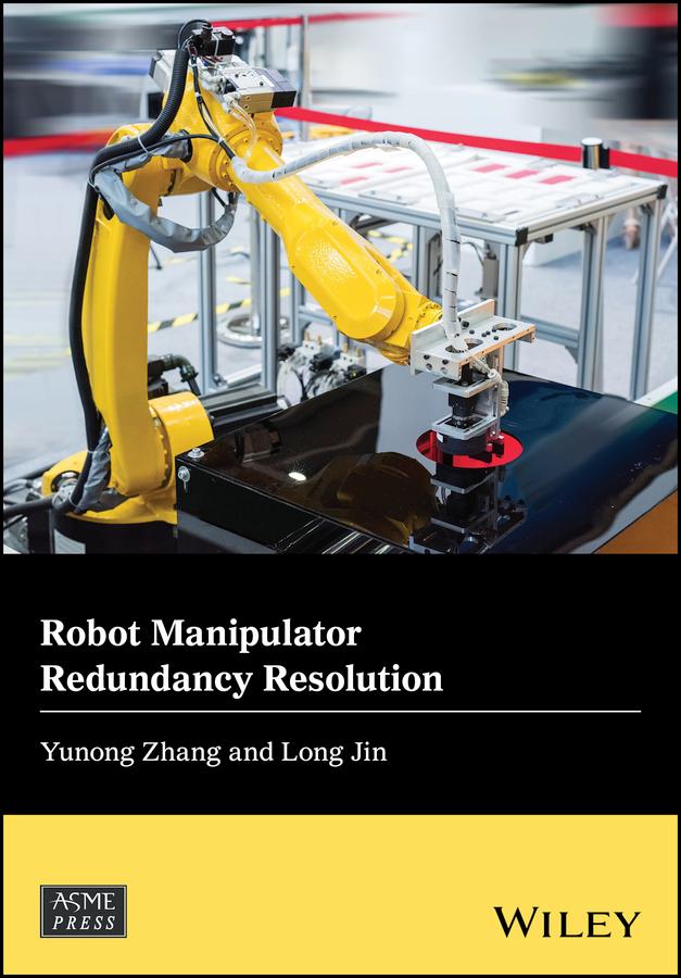 Robot Manipulator Redundancy Resolution by Long Jin, Yunong Zhang