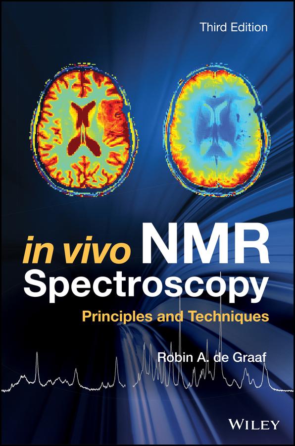 In Vivo NMR Spectroscopy by Robin A. de Graaf