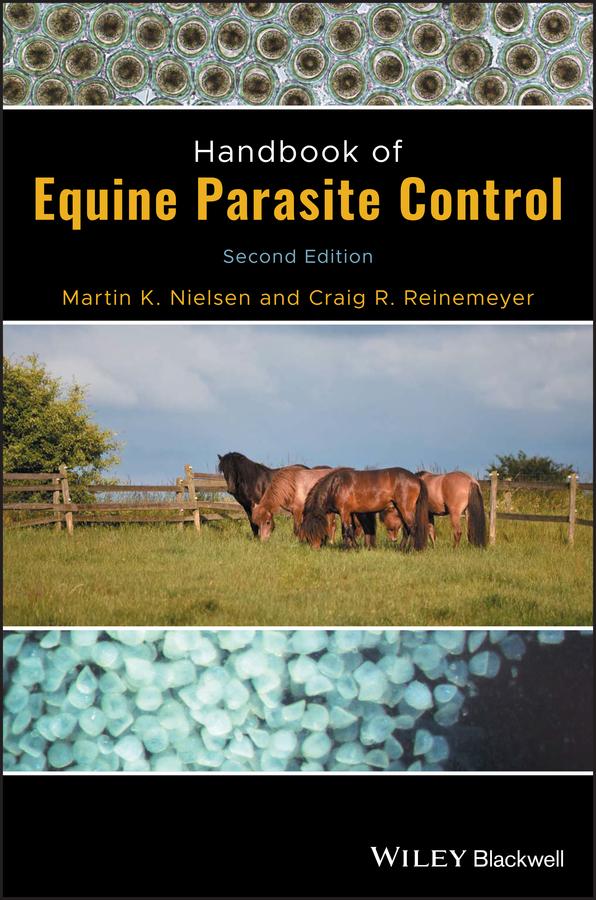 Handbook of Equine Parasite Control by Craig R. Reinemeyer, Martin K. Nielsen