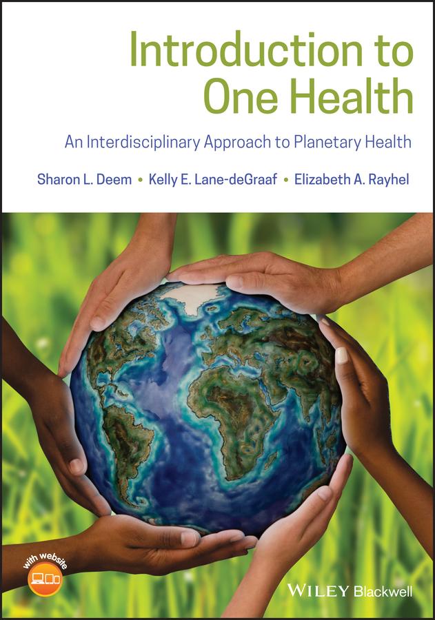Introduction to One Health by Elizabeth A. Rayhel, Kelly E. Lane-deGraaf, Sharon L. Deem