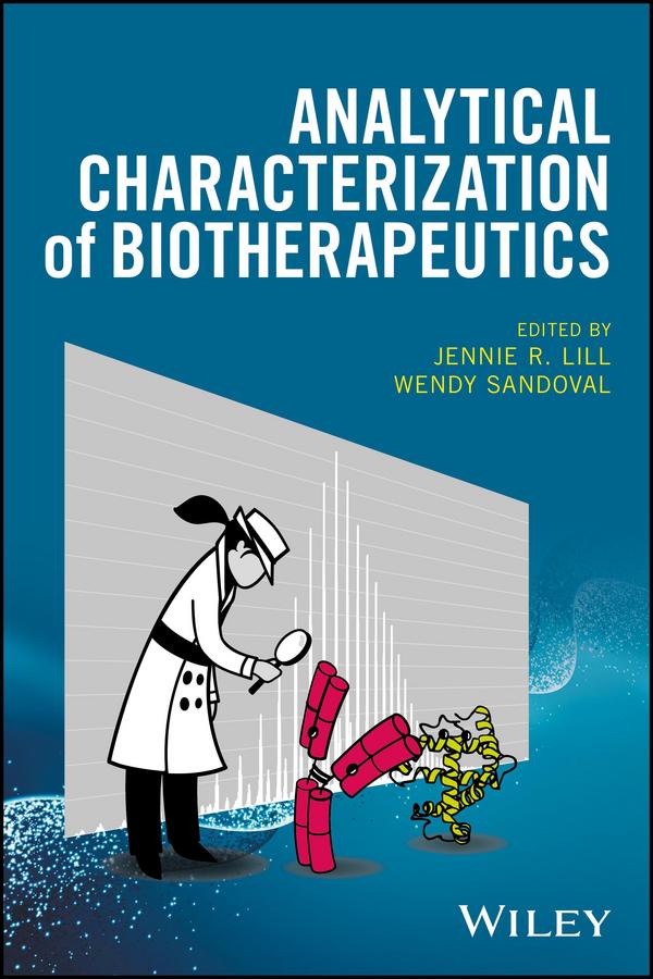 Analytical Characterization of Biotherapeutics by Jennie R. Lill, Wendy Sandoval