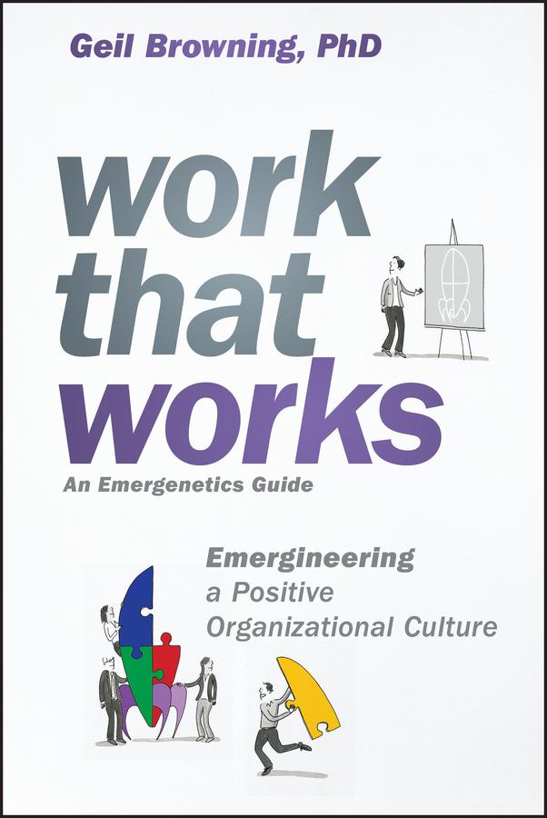 Work That Works by Geil Browning