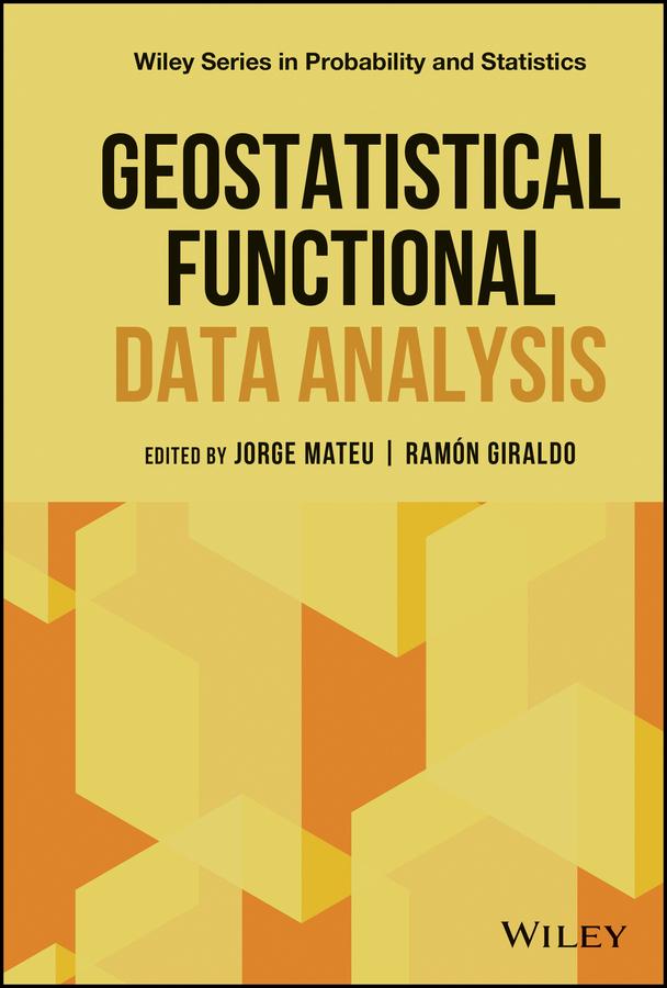 Geostatistical Functional Data Analysis by Jorge Mateu, Ramon Giraldo