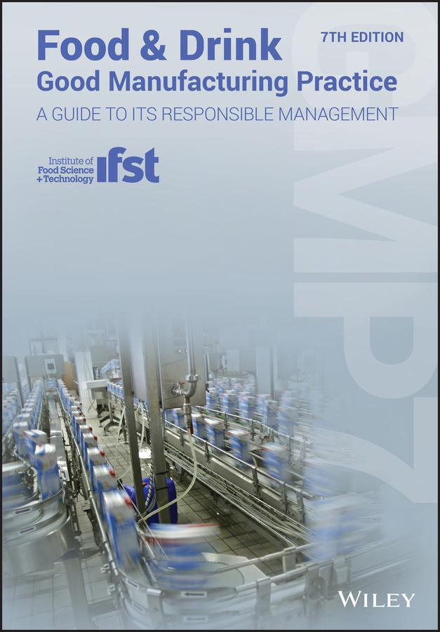 Food and Drink - Good Manufacturing Practice by Institute of Food Science and Technology, Louise Manning