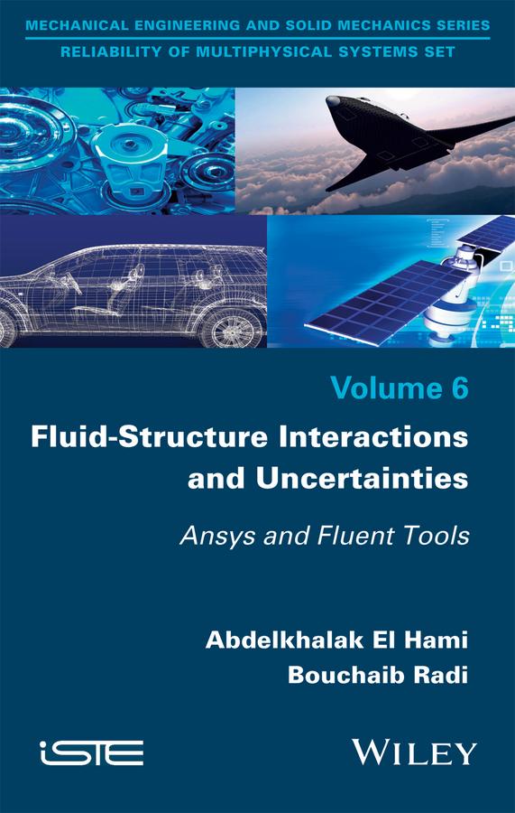 Fluid-Structure Interactions and Uncertainties by Abdelkhalak El Hami, Bouchaib Radi