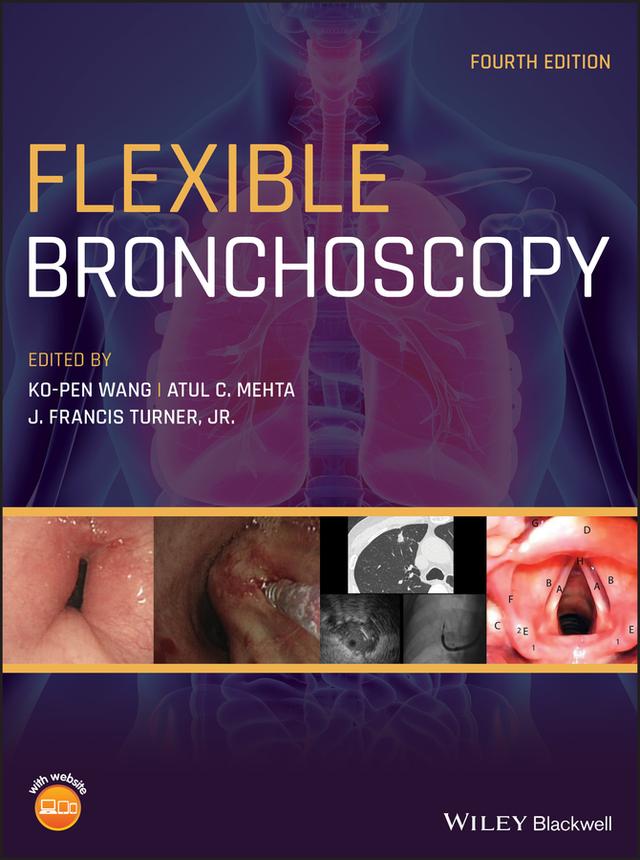 Flexible Bronchoscopy by Atul C. Mehta, J. Francis Turner, Jr., Ko-Pen Wang