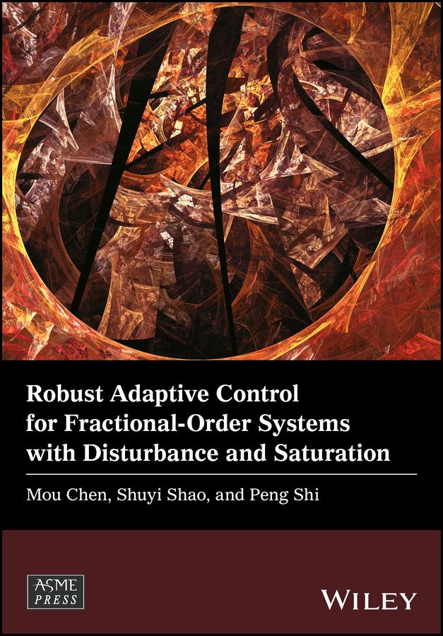 Robust Adaptive Control for Fractional-Order Systems with Disturbance and Saturation by Mou Chen, Peng Shi, Shuyi Shao
