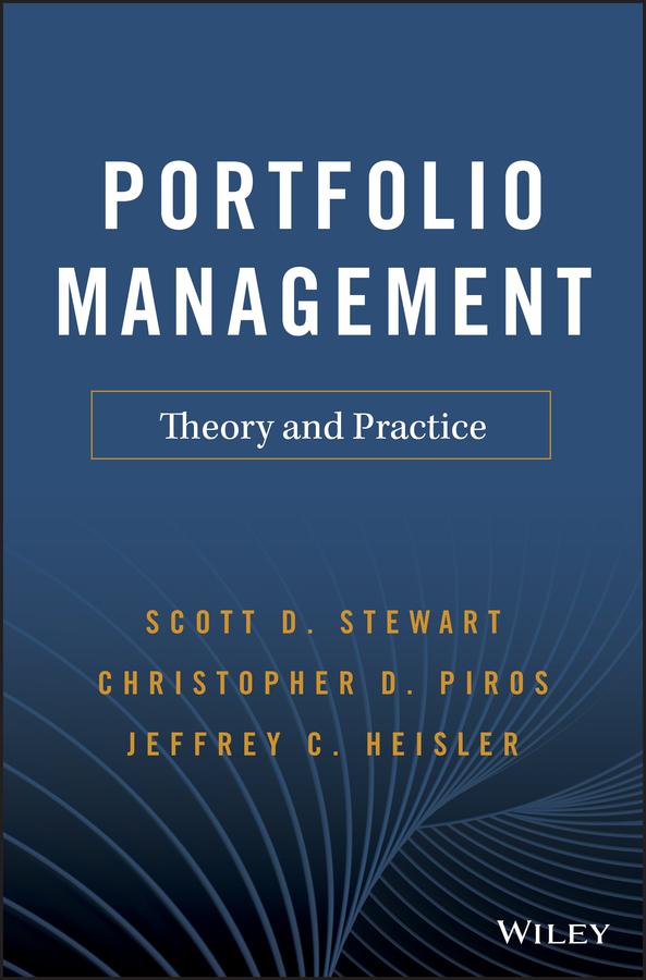 Portfolio Management by Christopher D. Piros, Jeffrey C. Heisler, Scott D. Stewart