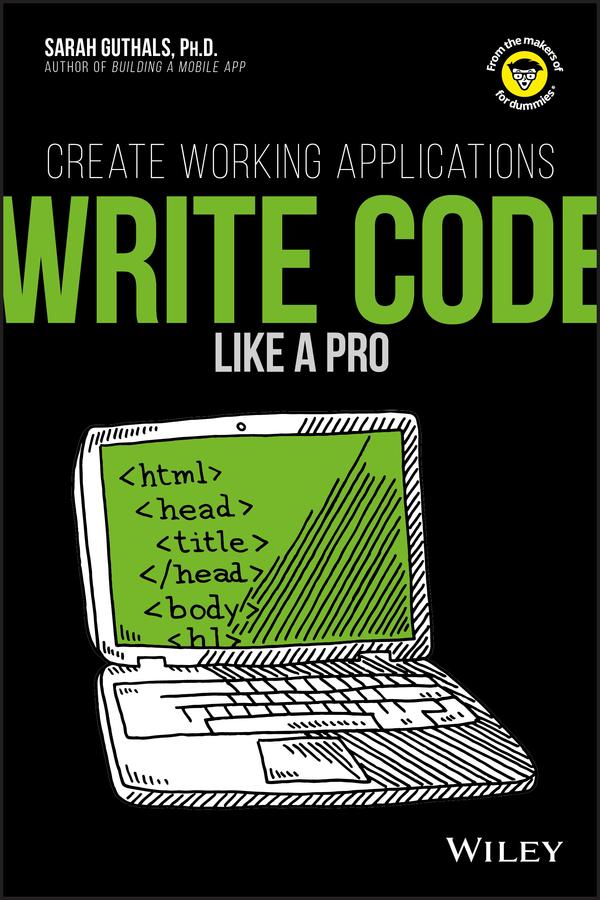 Write Code Like a Pro by Sarah Guthals