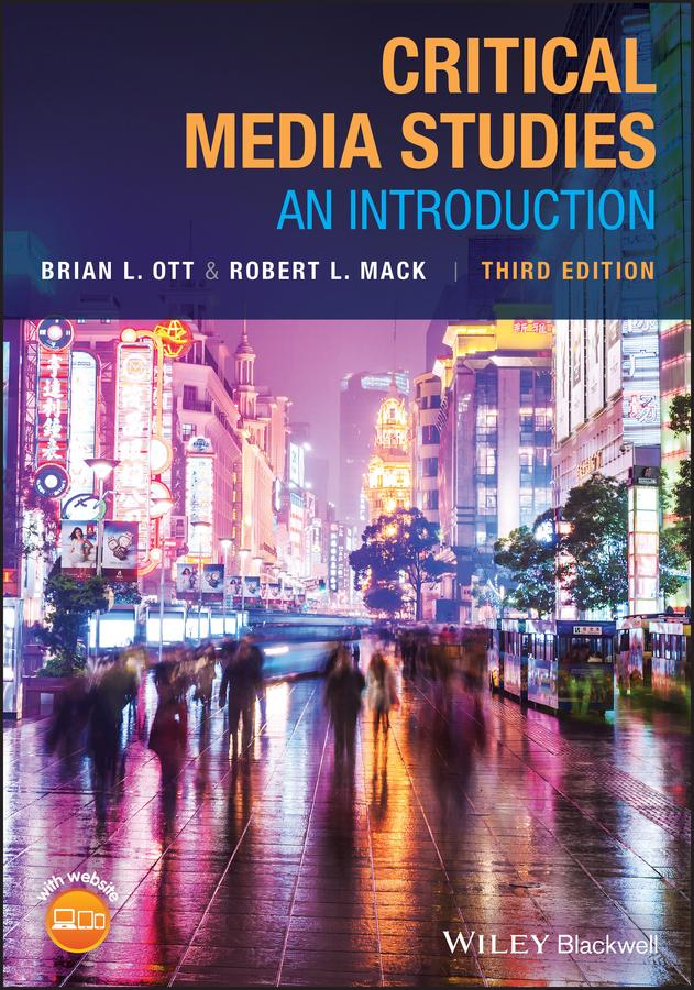 Critical Media Studies by Brian L. Ott, Robert L. Mack