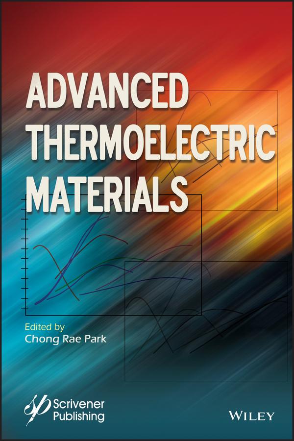 Advanced Thermoelectric Materials by Chong Rae Park
