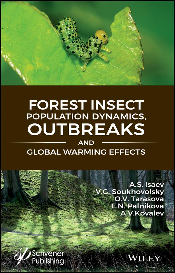 Forest Insect Population Dynamics, Outbreaks, And Global Warming Effects by A. S. Isaev, A. V. Kovalev, E. N. Palnikova, O. V. Tarasova, Vladislav G. Soukhovolsky