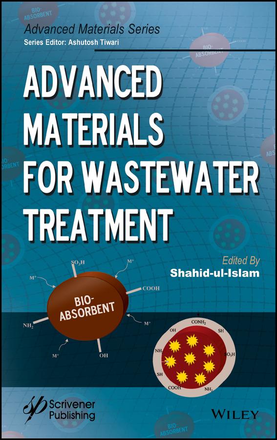 Advanced Materials for Wastewater Treatment by Shahid Ul Islam