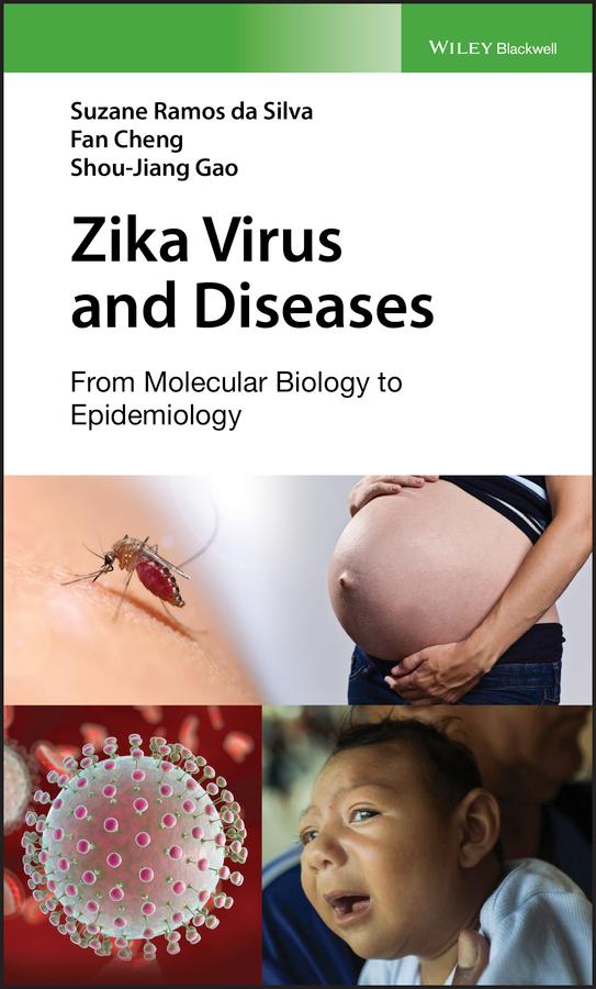 Zika Virus and Diseases by Fan Cheng, Shou-Jiang Gao, Suzane R. da Silva