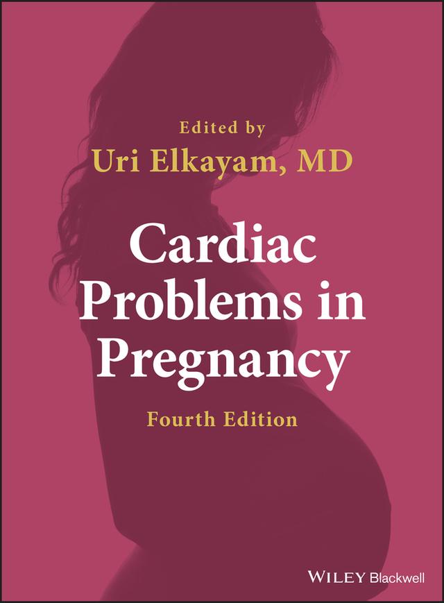Cardiac Problems in Pregnancy by Uri Elkayam