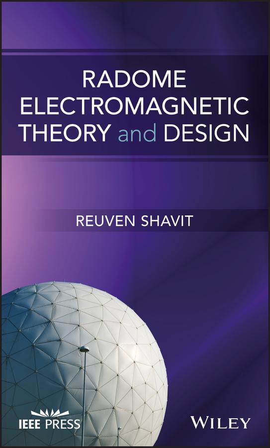 Radome Electromagnetic Theory and Design by Reuven Shavit