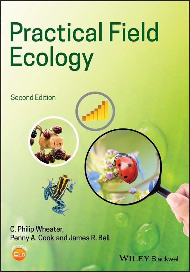 Practical Field Ecology by C. Philip Wheater, James R. Bell, Penny A. Cook
