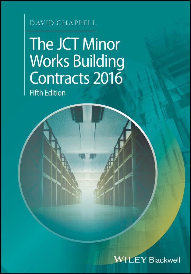 The JCT Minor Works Building Contracts 2016 by David Chappell