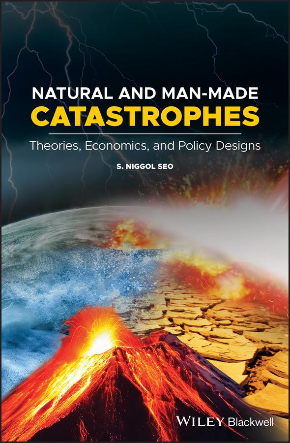 Natural and Man-Made Catastrophes by S. Niggol Seo