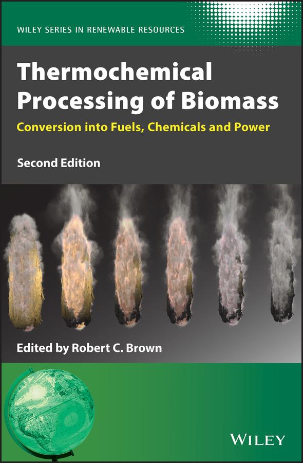 Thermochemical Processing of Biomass by Robert C. Brown