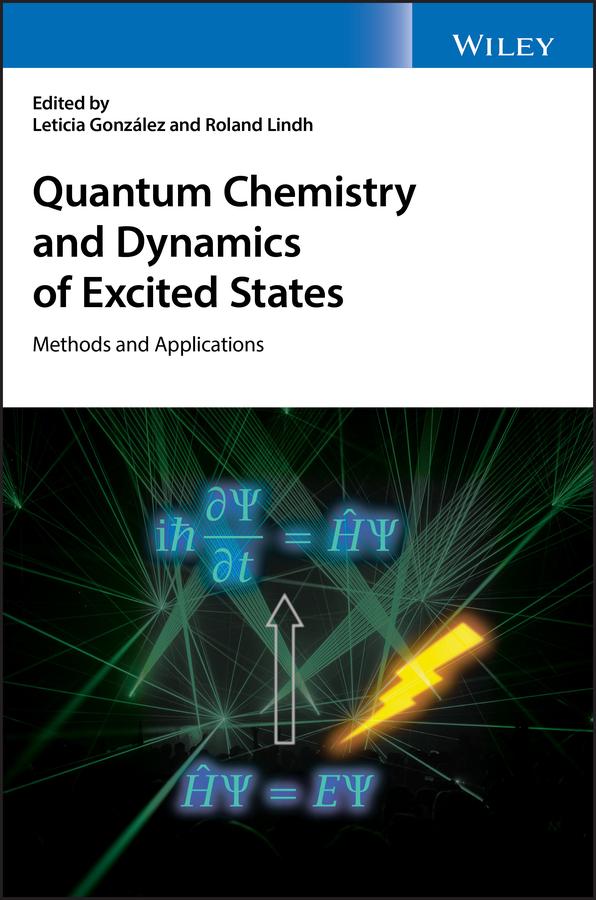 Quantum Chemistry and Dynamics of Excited States by Leticia González, Roland Lindh