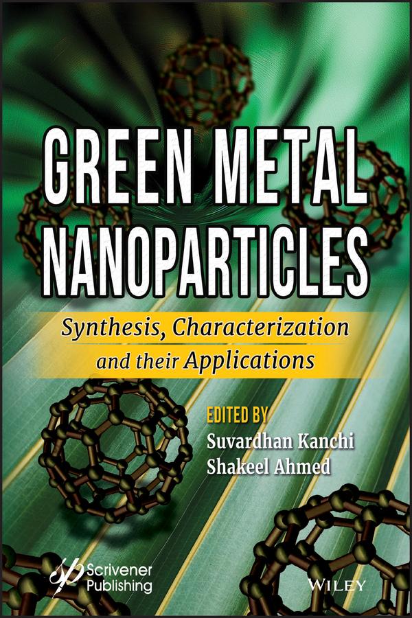 Green Metal Nanoparticles by Shakeel Ahmed, Suvardhan Kanchi