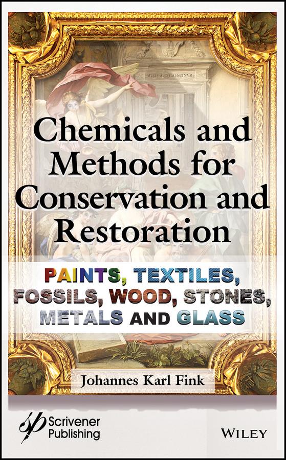 Chemicals and Methods for Conservation and Restoration by Johannes Karl Fink