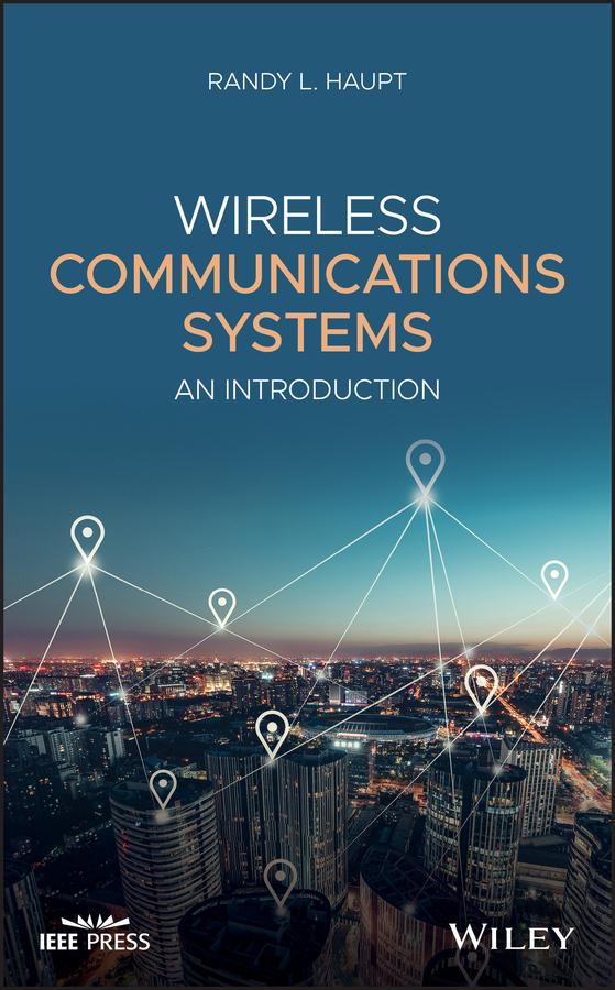 Wireless Communications Systems by Randy L. Haupt