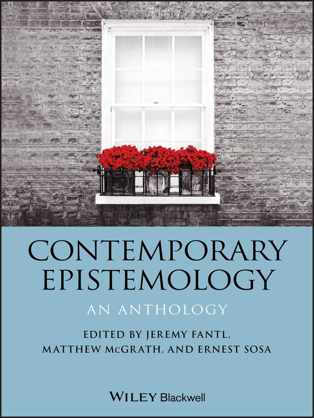 Contemporary Epistemology by Ernest Sosa, Jeremy Fantl, Matthew McGrath