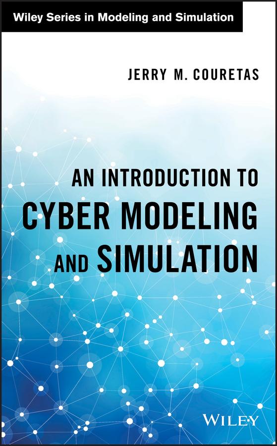 An Introduction to Cyber Modeling and Simulation by Jerry M. Couretas