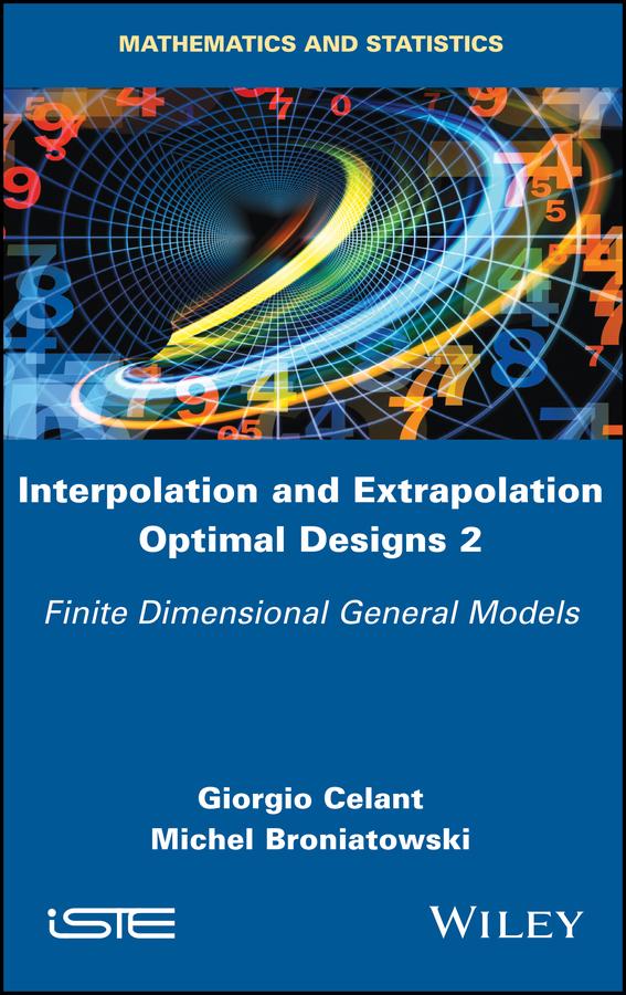Interpolation and Extrapolation Optimal Designs 2 by Giorgio Celant, Michel Broniatowski