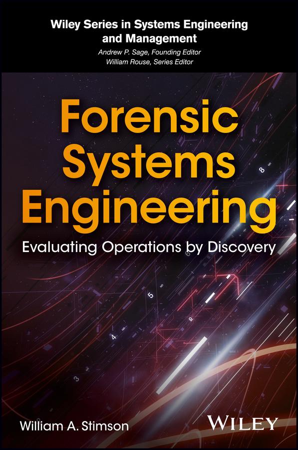 Forensic Systems Engineering by William A. Stimson