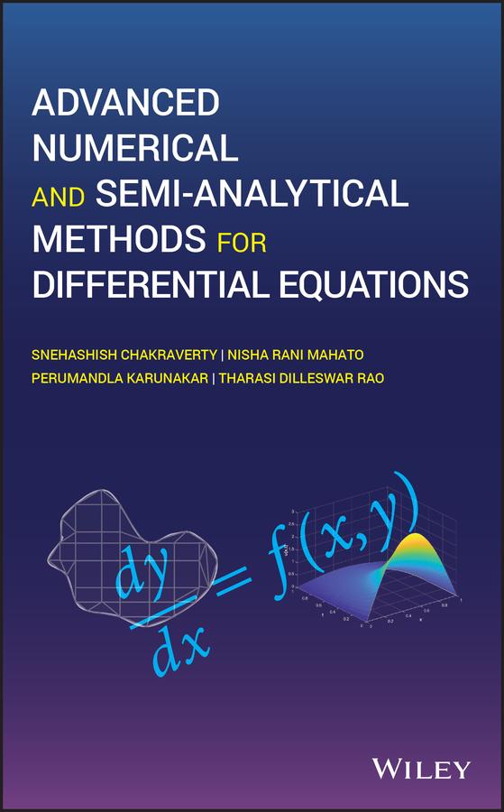 Advanced Numerical and Semi-Analytical Methods for Differential Equations by Nisha Mahato, Perumandla Karunakar, Snehashish Chakraverty, Tharasi Dilleswar Rao