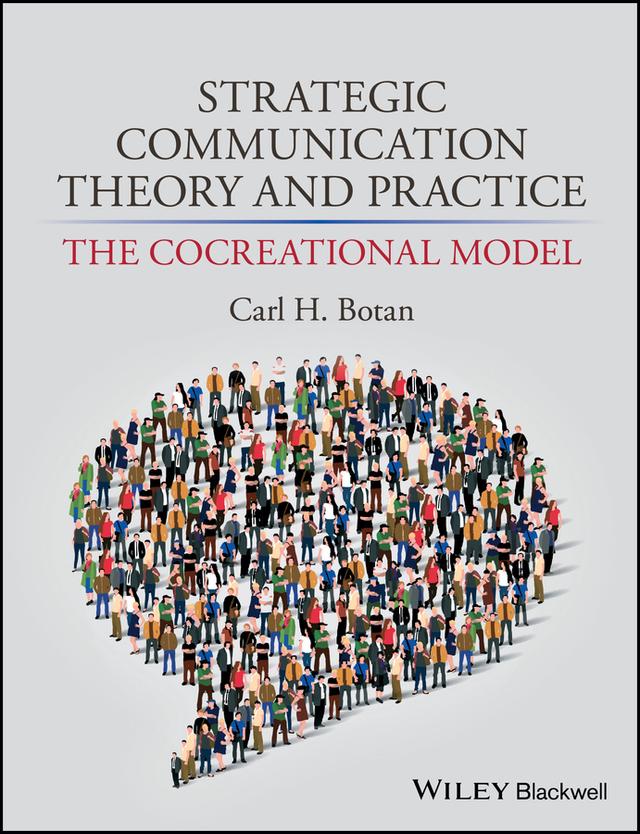 Strategic Communication Theory and Practice by Carl H. Botan