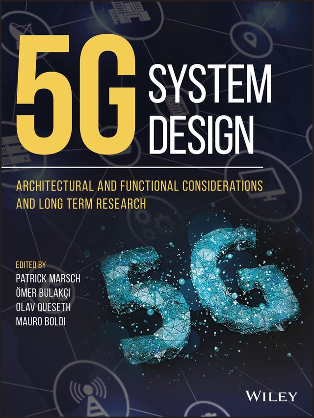 5G System Design by Mauro Boldi, Olav Queseth, Ömer Bulakci, Patrick Marsch