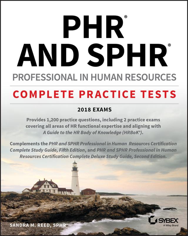 PHR and SPHR Professional in Human Resources Certification Complete Practice Tests by Sandra M. Reed