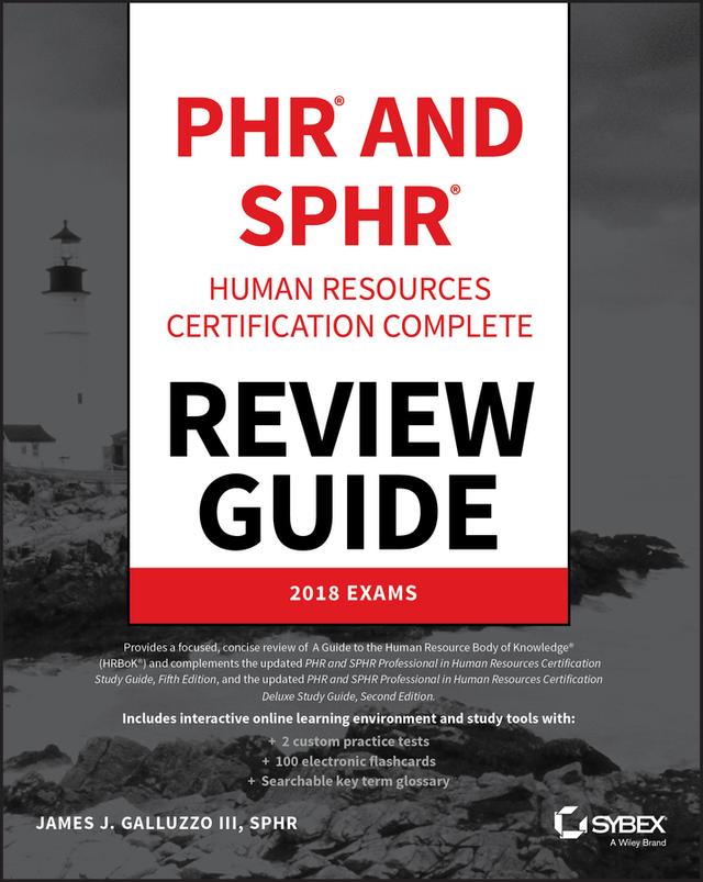 PHR and SPHR Professional in Human Resources Certification Complete Review Guide by James J. Galluzzo, III