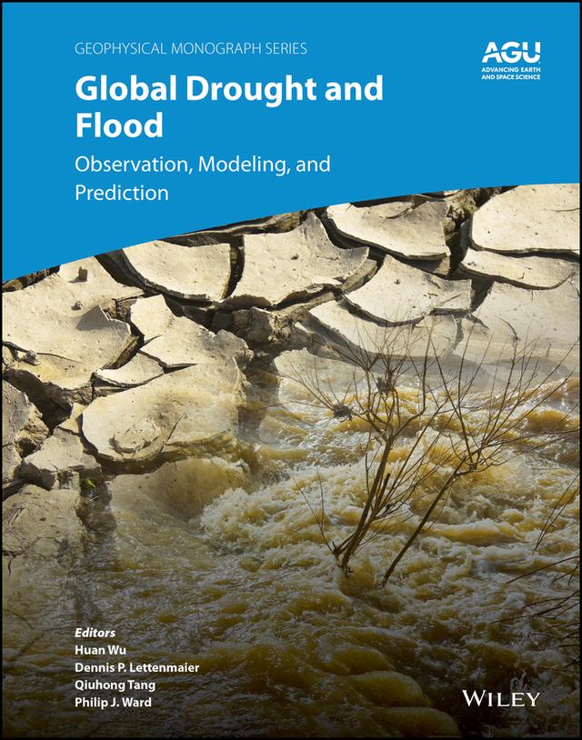Global Drought and Flood by Dennis P. Lettenmaier, Huan Wu, Philip J. Ward, Qiuhong Tang