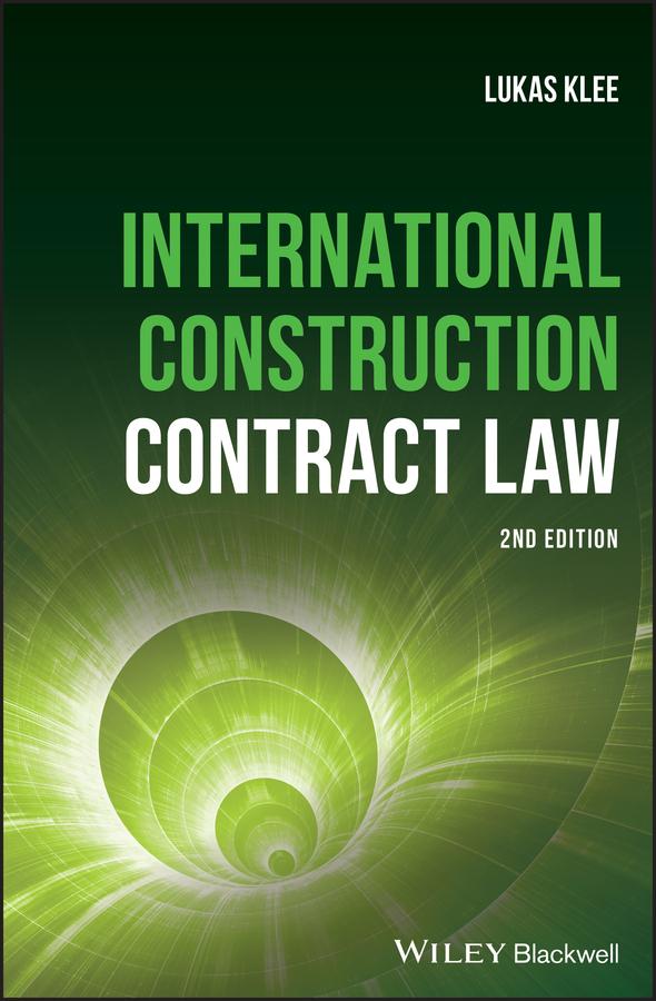 International Construction Contract Law by Lukas Klee