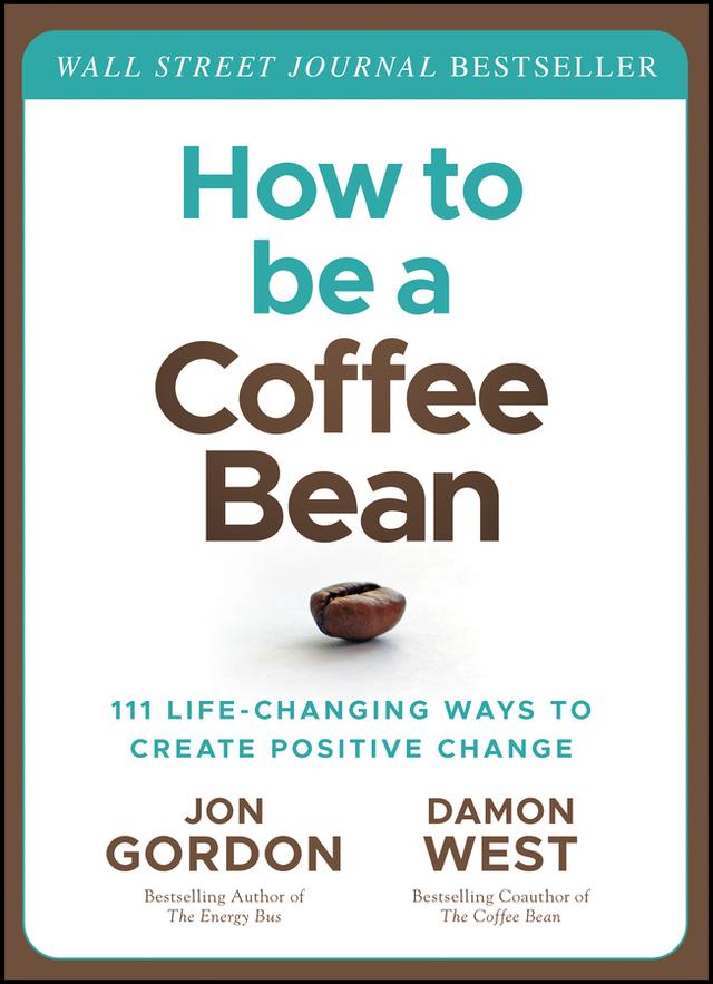 How to be a Coffee Bean by Damon West, Jon Gordon