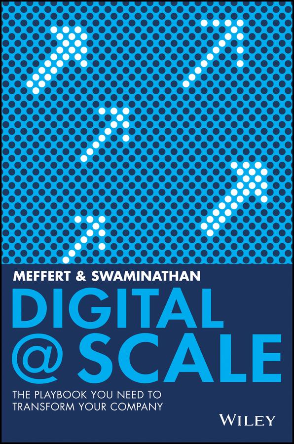Digital @ Scale by Anand Swaminathan, Jürgen Meffert