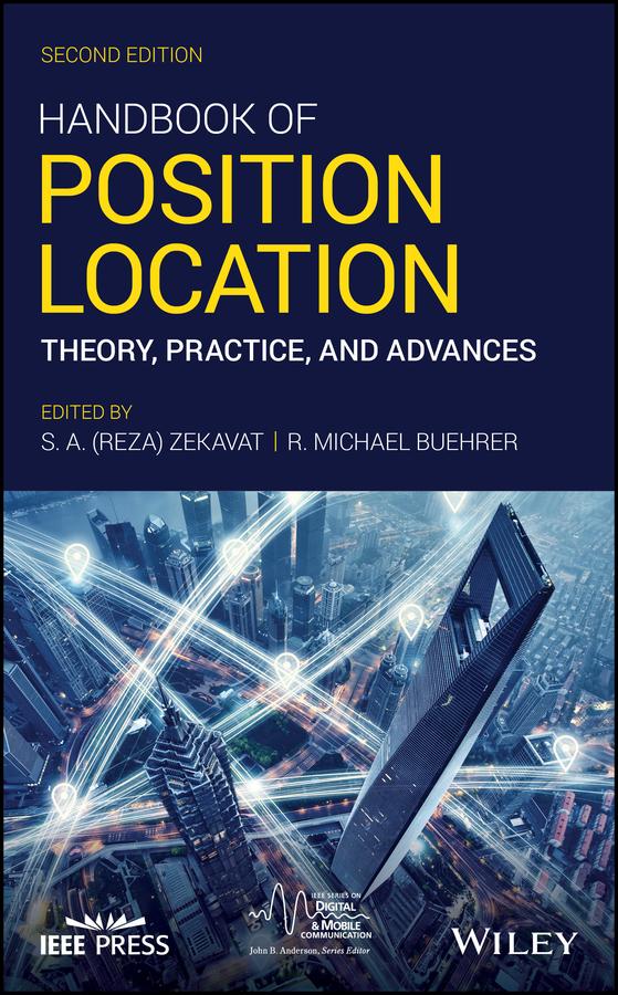 Handbook of Position Location by Reza Zekavat, R. Michael Buehrer