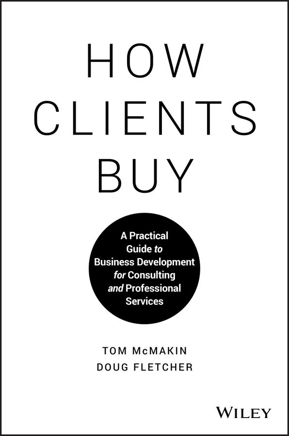 How Clients Buy by Doug Fletcher, Tom McMakin