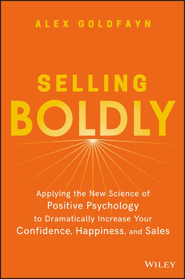 Selling Boldly by Alex Goldfayn