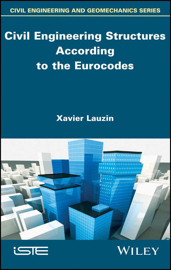 Civil Engineering Structures According to the Eurocodes by Xavier Lauzin