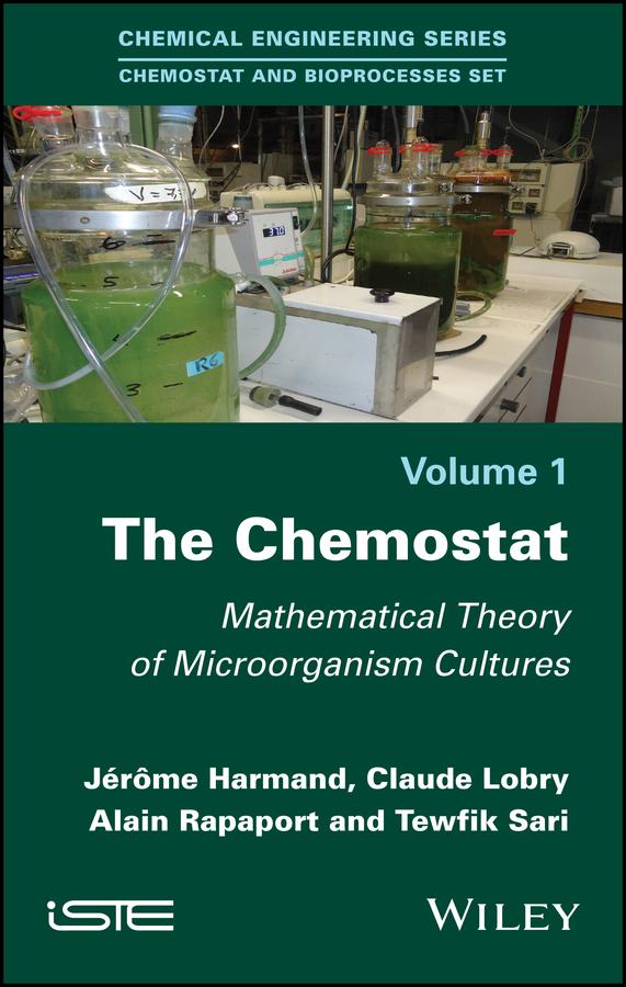 The Chemostat by Alain Rapaport, Claude Lobry, Jérôme Harmand, Tewfik Sari